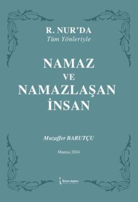 Namaz ve Namazlaşan İnsan - 1
