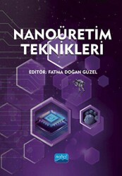 Nanoüretim Teknikleri - Nobel Akademik Yayıncılık
