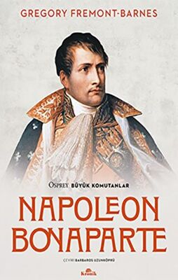 Napoleon Bonaparte - Osprey Büyük Komutanlar - 1