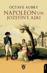 Napoleon`un Jozefin`e Aşkı - Dorlion Yayınları