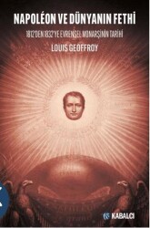 Napoléon ve Dünyanın Fethi - Kabalcı Yayınevi - Doruk Yayınları