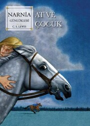 Narnia Günlükleri 3 - At ve Çocuk - Doğan Çocuk