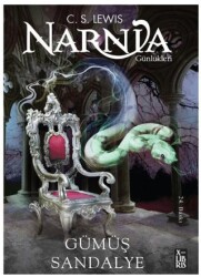 Narnia Günlükleri 6 - Gümüş Sandalye - XLIBRIS