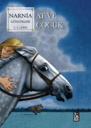 Narnia Günlükleri 3 At ve Çocuk - XLIBRIS