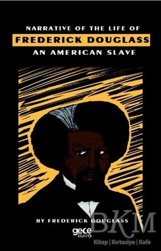 Narrative Of The Life Of Frederick Douglass An American Slave - Gece Kitaplığı