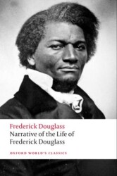 Narrative Of the Life Of Frederick Douglass, an American Slave - Oxford University Press - Classics