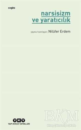 NARSİSİZM VE YARATICILIK - Yapı Kredi Yayınları
