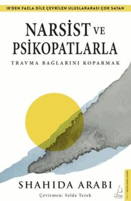 Narsist ve Psikopatlarla Travma Bağlarını Koparmak - 1