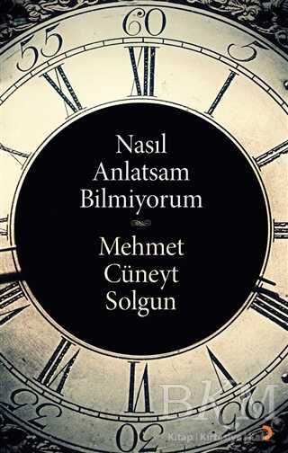 Nasıl Anlatsam Bilmiyorum - Cinius Yayınları