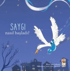 Nasıl Başladı? - Saygı - Sincap Kitap