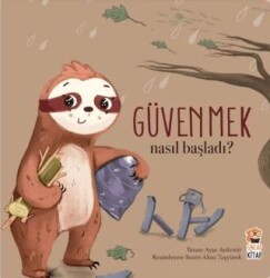 Nasıl Başladı? Güvenmek - Sincap Kitap