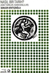 Nasıl Bir Tarih? - Kök Türkler, Karahanlılar - Bağlam Yayınları