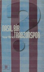 Nasıl Bir Trabzonspor - Serander Yayınları