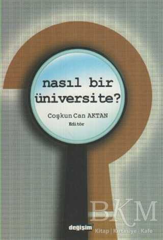 Nasıl Bir Üniversite? - Değişim Yayınları