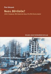Nasıl Büyüdük? - İstanbul Bilgi Üniversitesi Yayınları