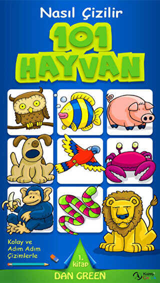 Nasıl Çizilir - 101 Hayvan - Kuzey Yayınları