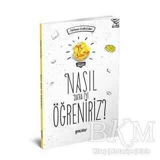 Nasıl Daha İyi Öğreniriz? - Gençokur Yayınları