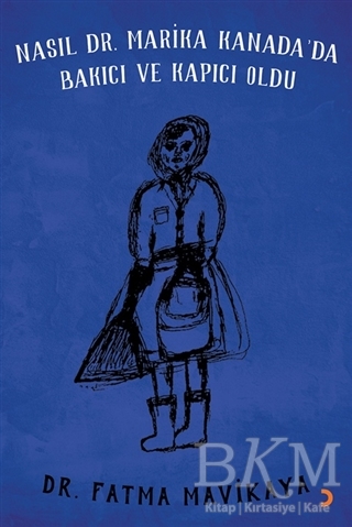 Nasıl Dr. Marika Kanada’da Bakıcı ve Kapıcı Oldu - 1