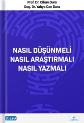 Nasıl Düşünmeli? Nasıl Araştırmalı? Nasıl Yazmalı? - TESAM Yayınları