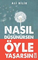 Nasıl Düşünürsen Öyle Yaşarsın - Timaş Yayınları