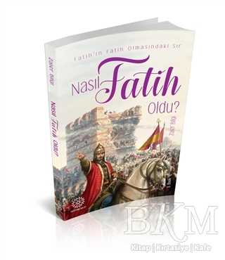 Nasıl Fatih Oldu? - Mihrabad Yayınları