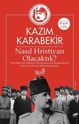 Nasıl Hristiyan Olacaktık? - Truva Yayınları