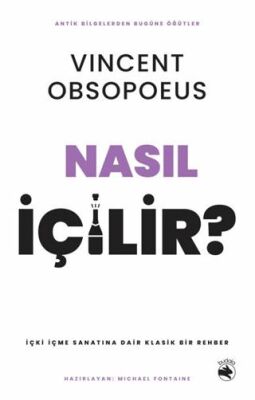Nasıl İçilir? – İçki İçme Sanatına Dair Klasik Bir Rehber - 1
