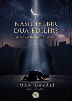 Nasıl İyi Bir Dua Edilir? - 1