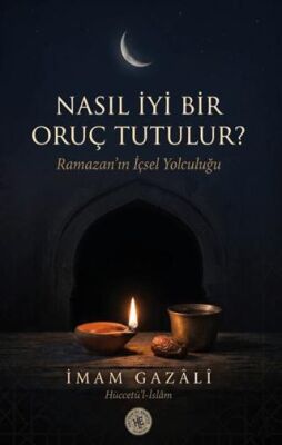 Nasıl İyi Bir Oruç Tutulur? - 1