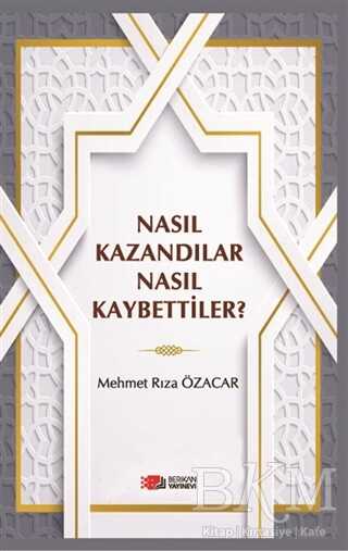 Nasıl Kazandılar Nasıl Kaybettiler? - Berikan Yayınevi