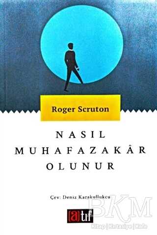 Nasıl Muhafazakar Olunur - Atıf Yayınları