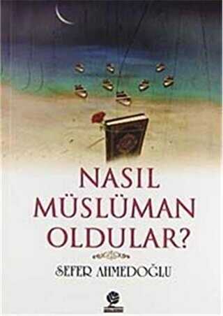 Nasıl Müslüman Oldular? - Gonca Yayınevi
