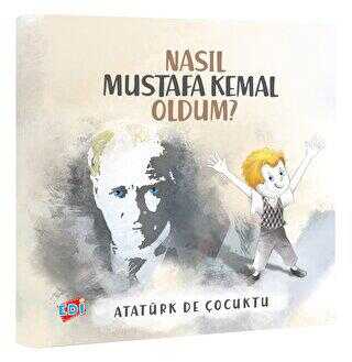 Nasıl Mustafa Kemal Oldum?