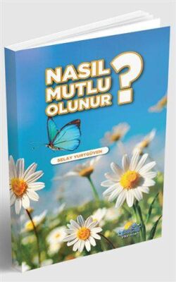 Nasıl Mutlu Olunur? - 1