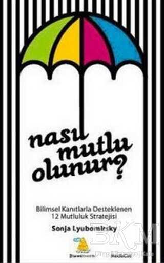 Nasıl Mutlu Olunur? - 1