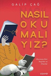 Nasıl Okumalıyız? - Okumaya Dair Tespitler ve Öneriler - Lejand