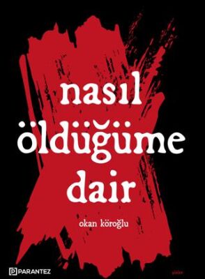 Nasıl Öldüğüme Dair - 1