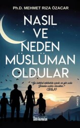 Nasıl ve Neden Müslüman Oldular - Düş Kurguları Yayıncılık
