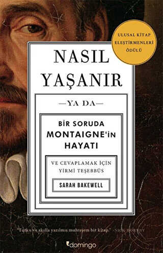 Nasıl Yaşanır ya da Bir Soruda Montaigne’in Hayatı - Domingo Yayınevi