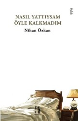 Nasıl Yattıysam Öyle Kalkmadım - Metinlerarası Kitap
