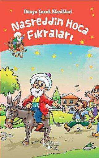 Nasreddin Hoca Fıkraları - Dünya Çocuk Klasikleri - Koloni Çocuk