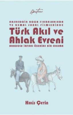 Nasreddin Hoca Fıkralarında ve Kemal Sunal Filmlerinde Türk Akıl ve Ahlak Evreni - 1
