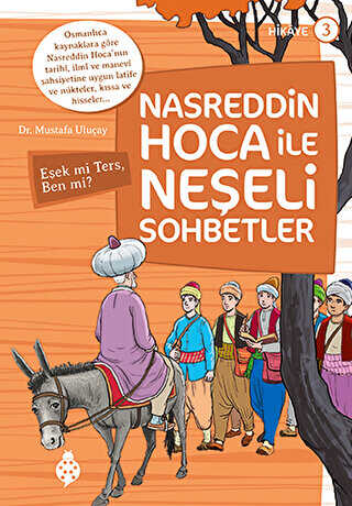 Nasreddin Hoca ile Neşeli Sohbetler 3 - Eşek Mi Ters, Ben Mi? - Uğurböceği Yayınları