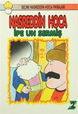 Nasreddin Hoca : İpe Un Sermiş - 1