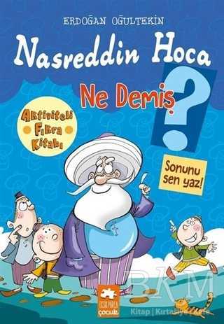 Nasreddin Hoca Ne Demiş? - Eksik Parça Yayınları