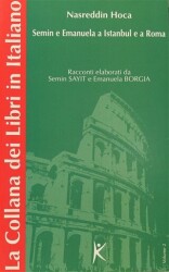Nasreddin Hoca Semin e Emanuela a Istanbul e a Rom - Kelime Yayınları