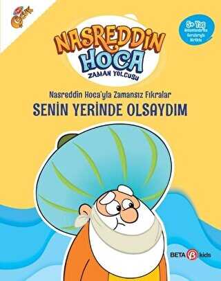 Nasreddin Hoca’yla Zamansız Fıkralar - Senin Yerinde Olsaydım - Beta Kids