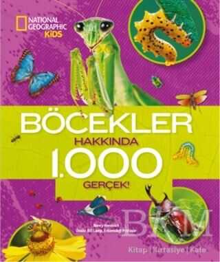 Böcekler Hakkında 1000 Gerçek - National Geographic Kids - Beta Kids