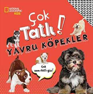 National Geographic Kids - Çok Tatlı! Yavru Köpekler