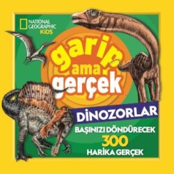 National Geographic Kids – Garip Ama Gerçek Dinozorlar - Beta Kids